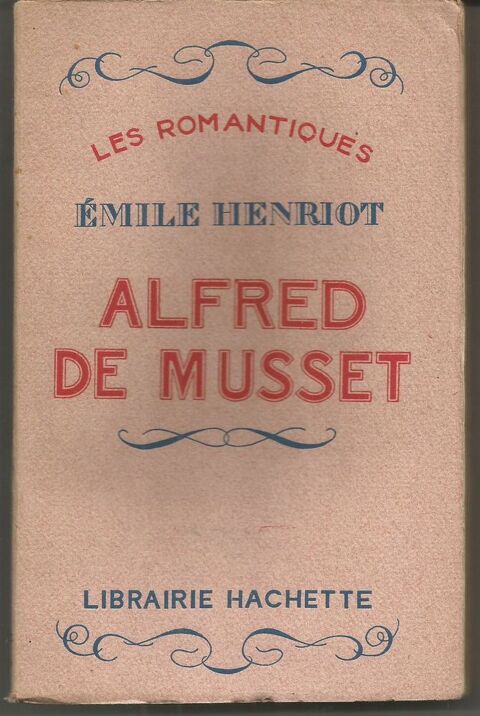 Emile HENRIOT ALfred de MUSSET 6 Montauban (82)