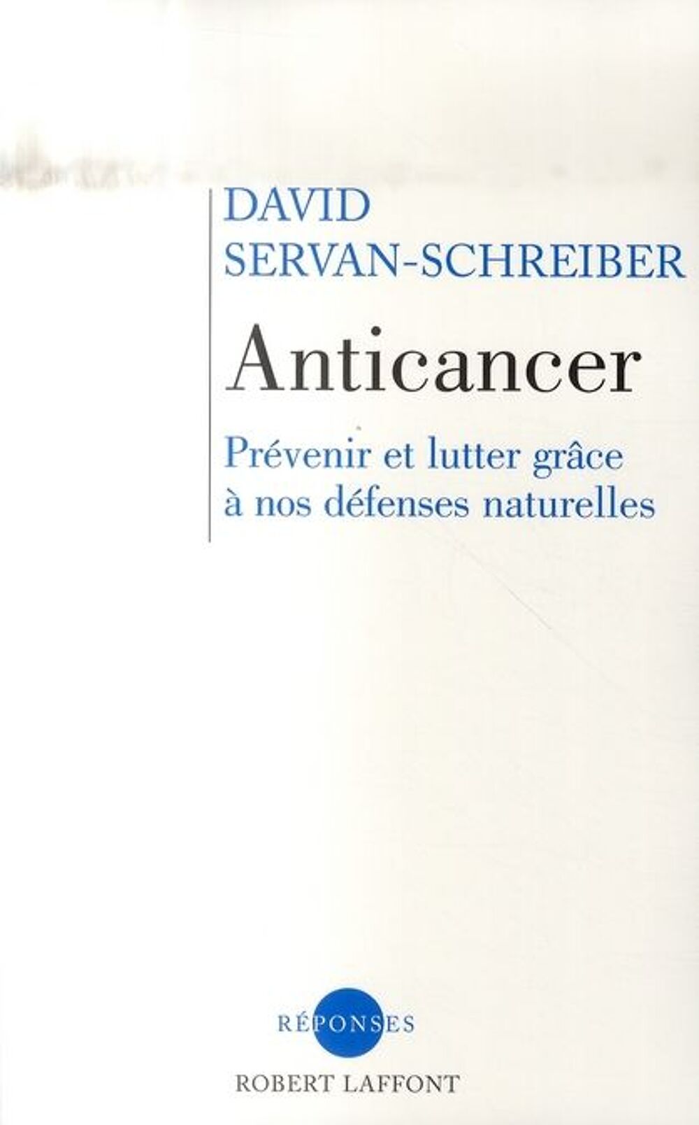 Anticancer . pr&eacute;venir et lutter gr&acirc;ce &agrave; nos d&eacute;fenses naturel Livres et BD