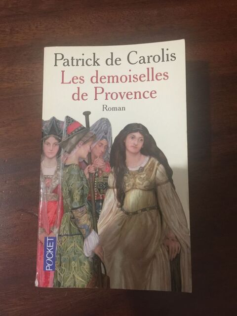 Livre Roman ´´ Les demoiselles de Provence ´´. Patrick de Carolis 2 Saleilles (66)