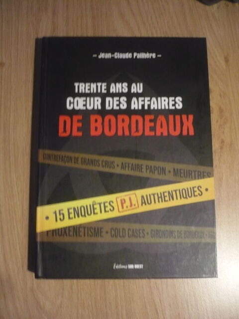 TRENTE ANS AU COEUR DES AFFAIRES DE BORDEAUX  J-Cl PAILHÈRE 10 Pessac (33)