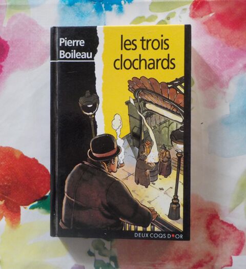 LES TROIS CLOCHARDS de Pierre BOILEAU Ed. Deux Coqs d'Or 3 Bubry (56)