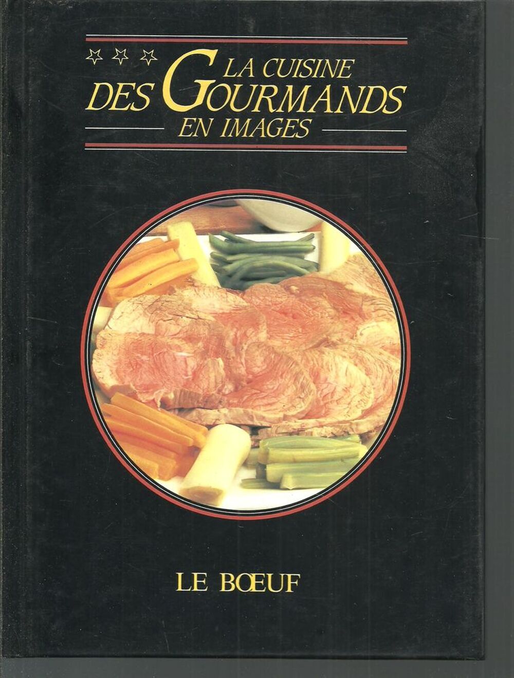 LE BOEUF La cuisine des gourmands en images Livres et BD