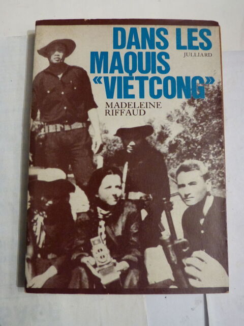 DANS LES MAQUIS VIETCONG  par  MADELEINE RIFFAUD 6 Brest (29)