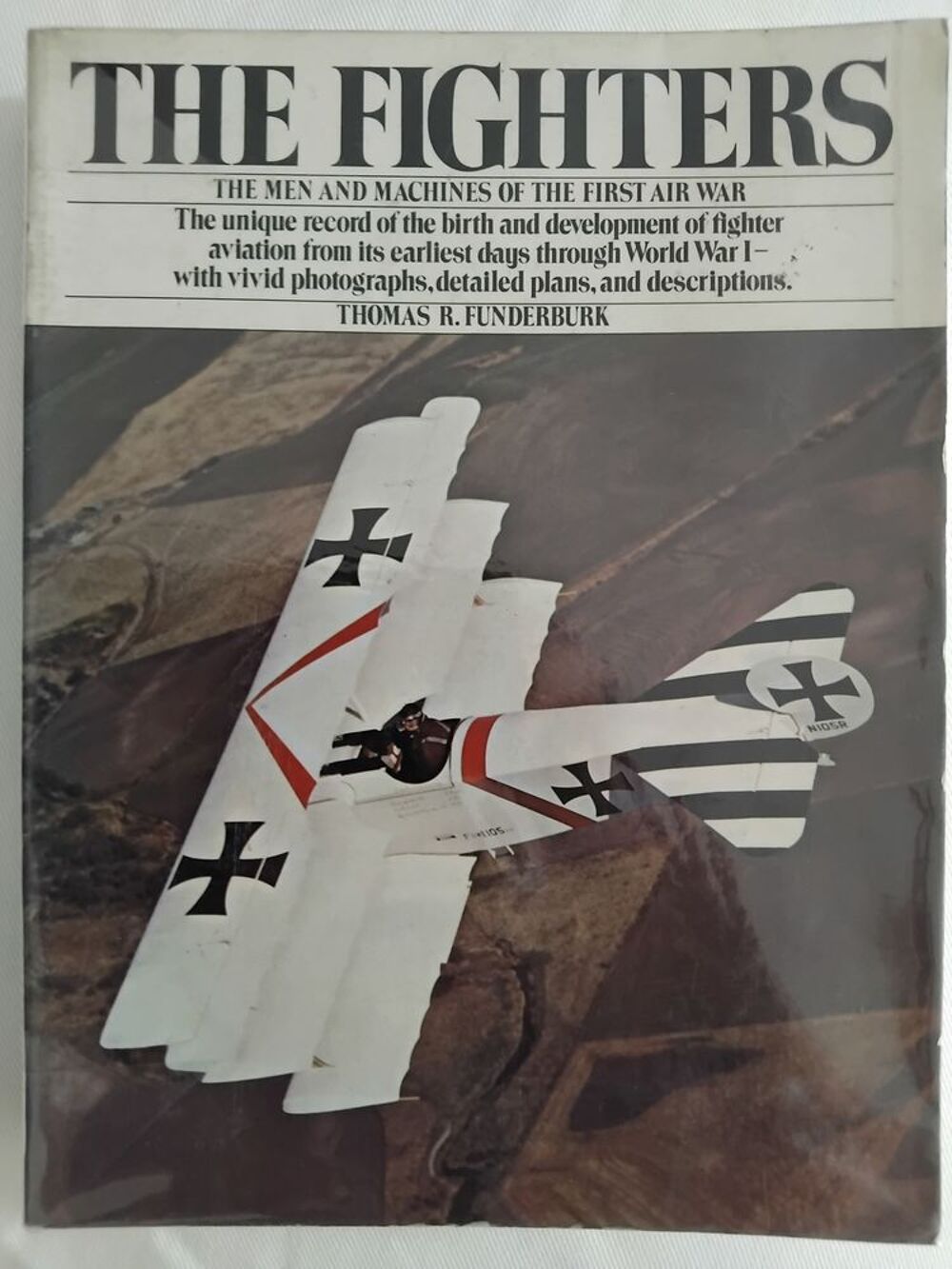 THE FIGHTERS - THE MEN AND MACHINES OF THE FIRST AIR WAR Livres et BD