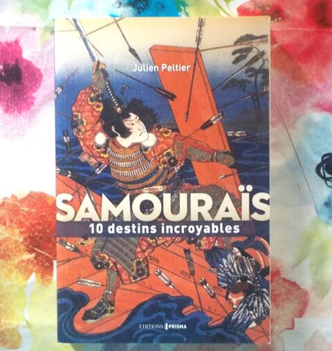 SAMOURAIS 10 DESTINS INCROYABLES par Julien PELTIER Prisma 10 Bubry (56)