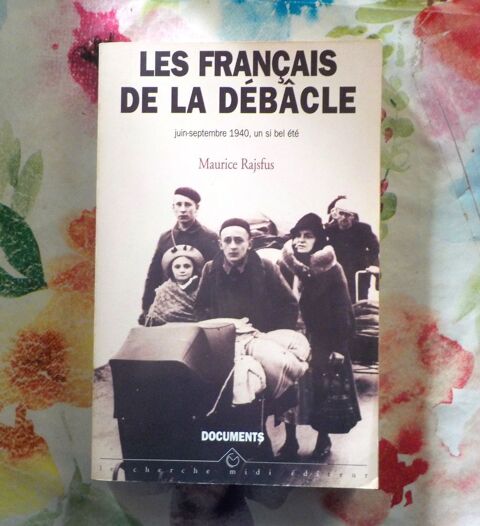 LES FRANCAIS DE LA DEBACLE par M. RAJSFUS Ed Le Cherche Midi 0 Bubry (56)