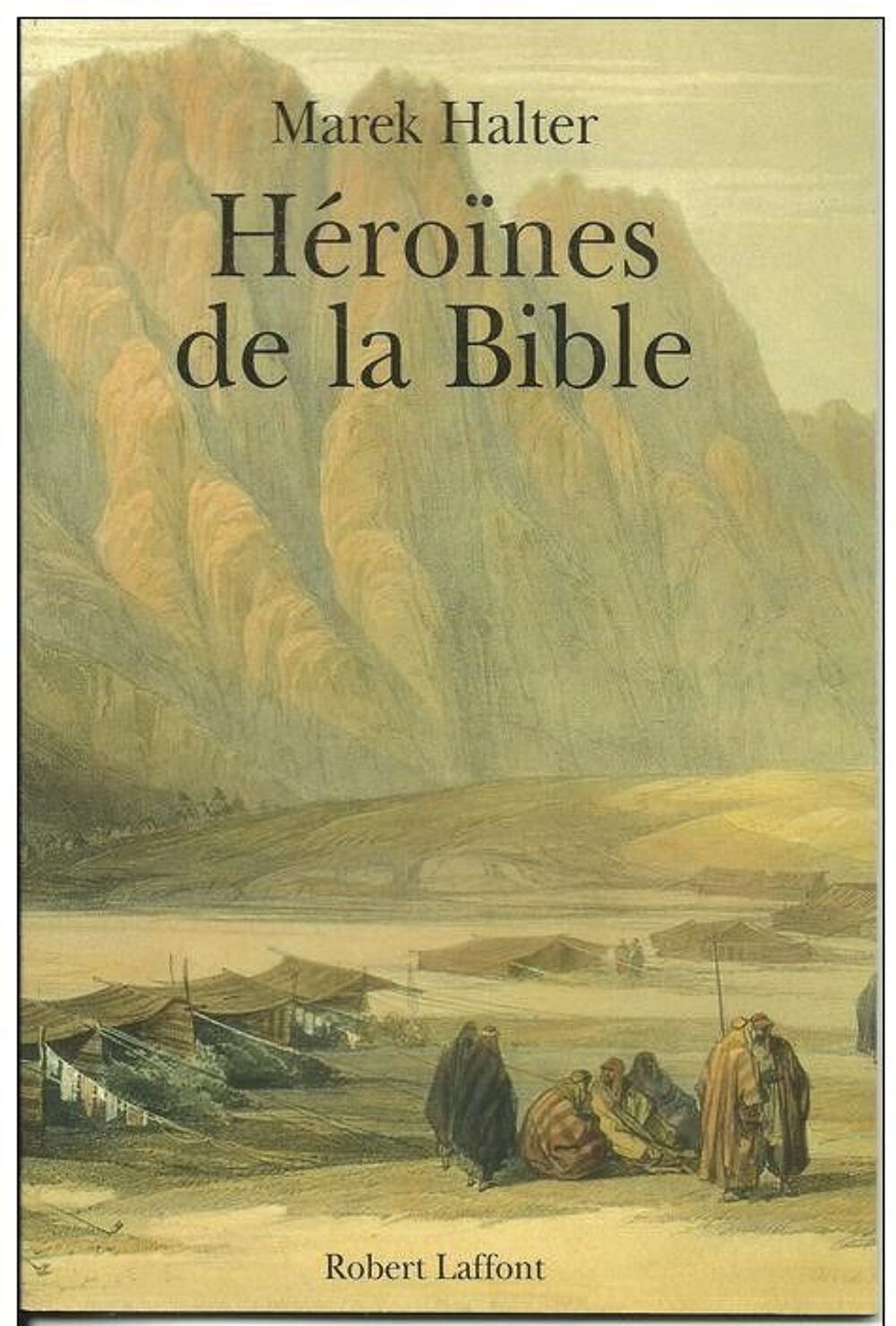 Marek HALTER H&eacute;ro&icirc;nes de la Bible : Sarah, Tsippora et Lilah Livres et BD