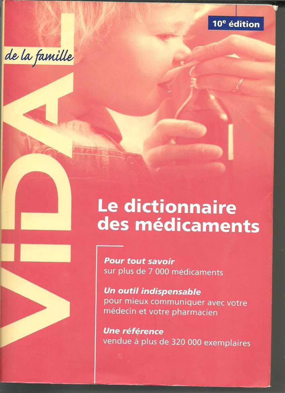 VIDAL DE LA FAMILLE Le dictionnaire des m&eacute;dicaments 10e &eacute;dit Livres et BD