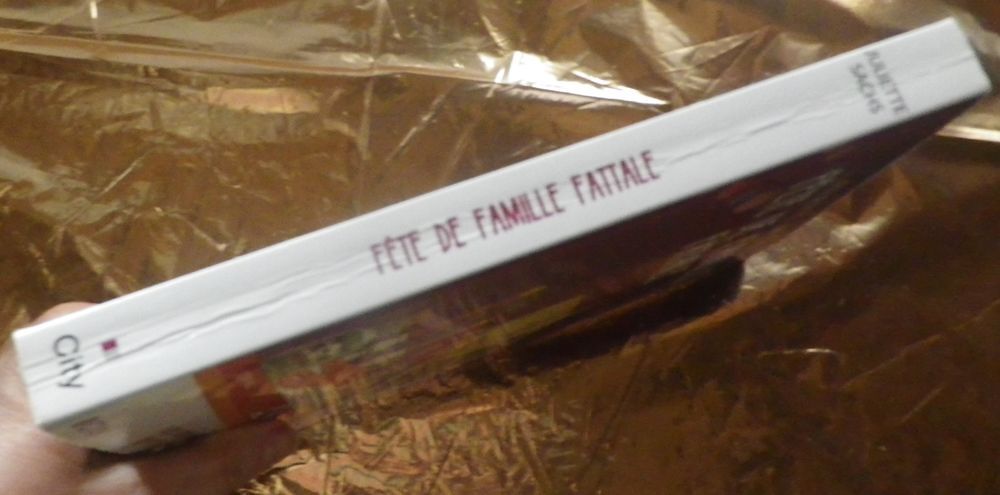 FETE DE FAMILLE FATALE de Juliette SACHS Ed. City Livres et BD