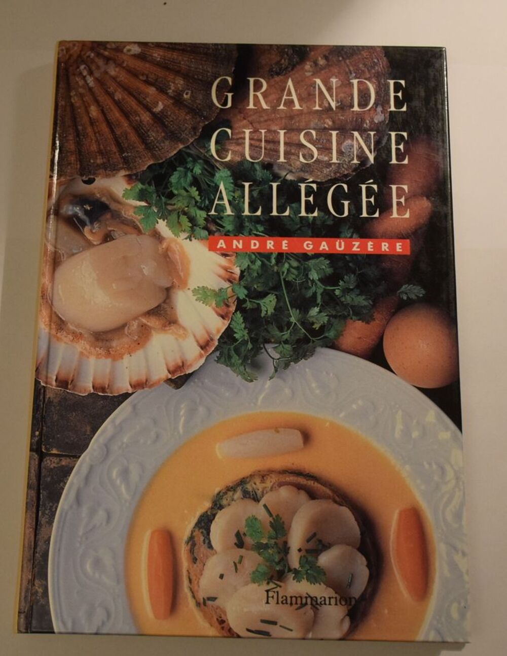 Grande Cuisine All&eacute;g&eacute;e - Andr&eacute; Gauzere 1989 Livres et BD