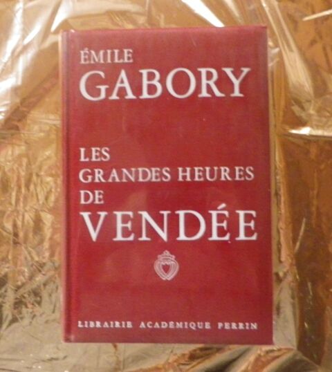 LES GRANDES HEURES DE VENDEE Emile GABORY Lib. Acad. Perrin 5 Bubry (56)