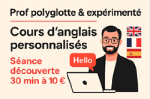   Cours d'anglais personnalisés ? Prof polyglotte & expériment 