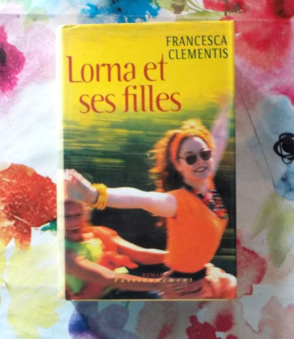 LORNA ET SES FILLES de Francesca CLEMENTIS Ed.France Loisirs Livres et BD