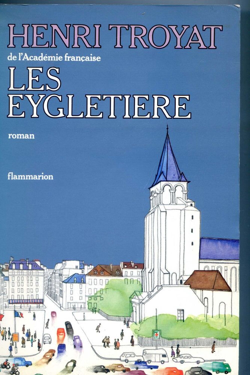 LES EYGLETIERE - Henri Troyat Livres et BD