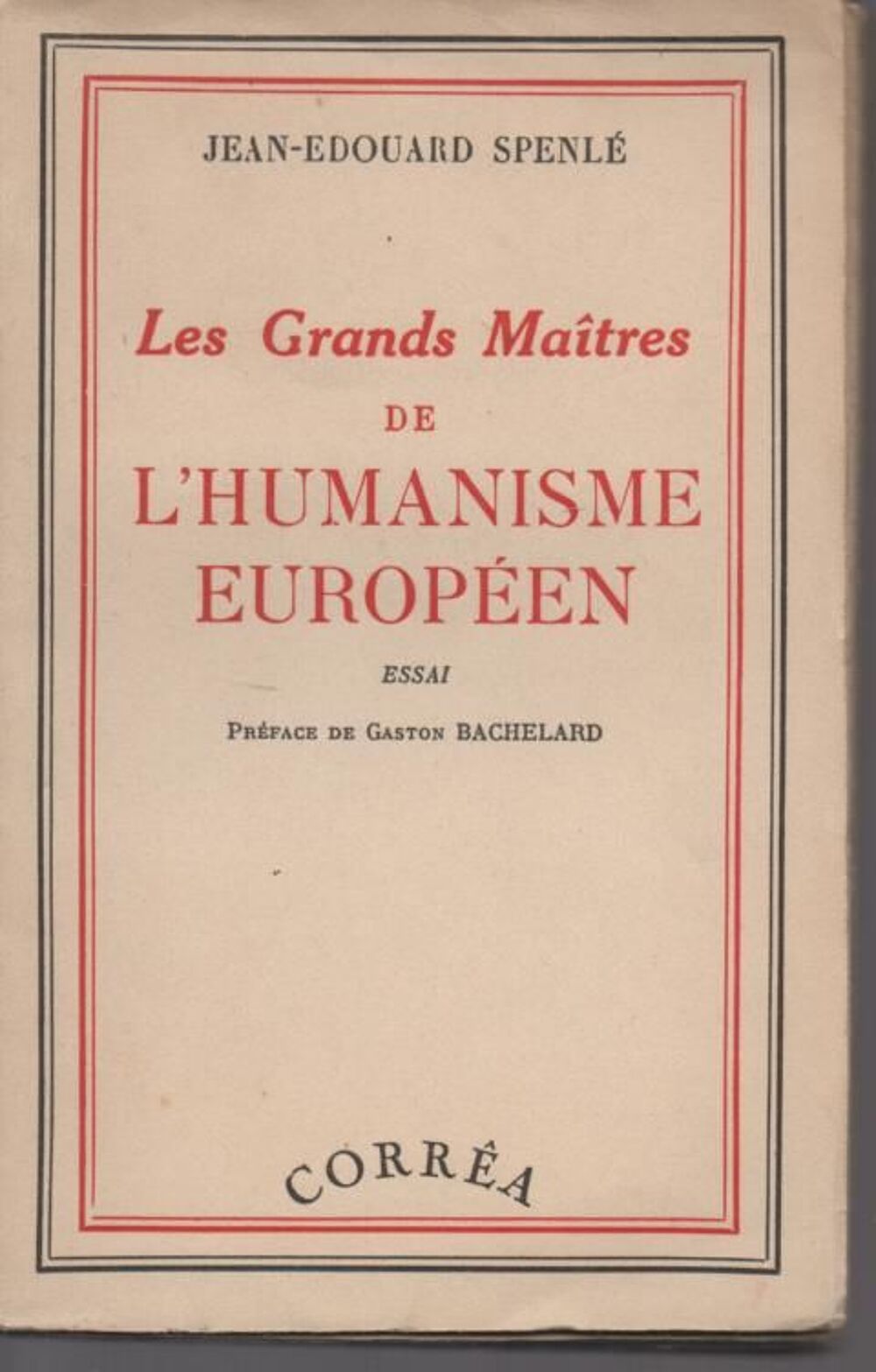 J Edouard SPENLE Les grands ma&icirc;tres de l'humanisme europ&eacute;en Livres et BD