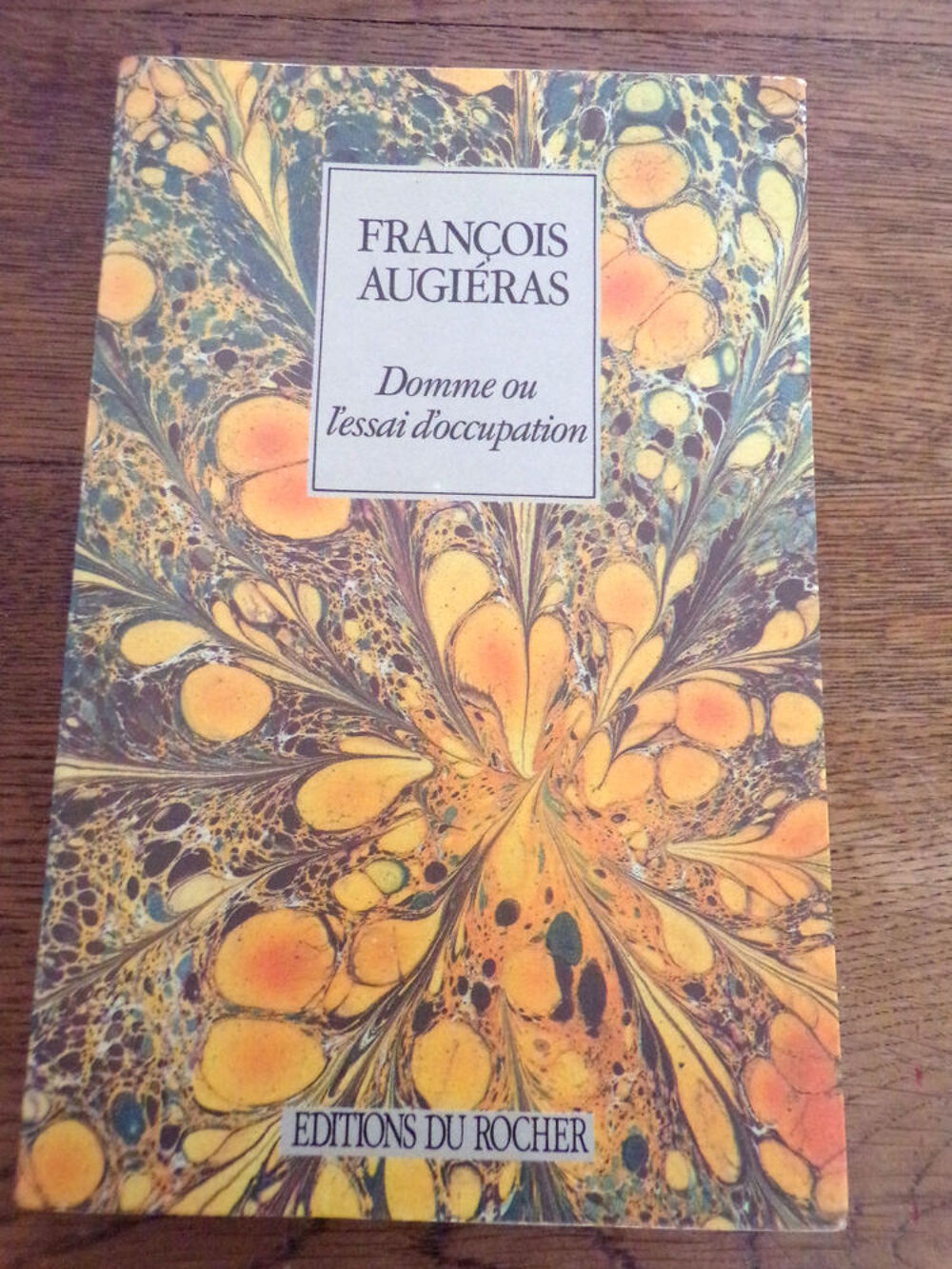 Domme ou l' essai d' occupation Fran&ccedil;ois Augi&eacute;ras &eacute;ditions Livres et BD