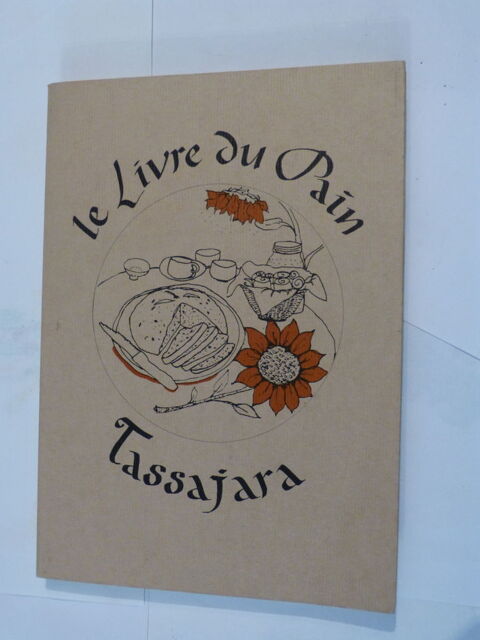LE LIVRE DU PAIN TASSAJARA  et autres recettes - gateaux - 10 Brest (29)