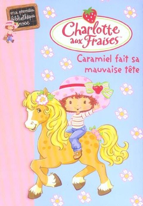 Charlotte aux Fraises t.2 : Caramiel fait sa mauvaise tête 0 Fougères (35)