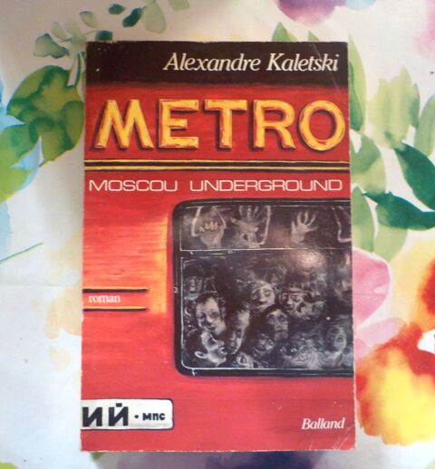 METRO Moscou Underground de Alexandre KALETSKI Ed. Balland 2 Bubry (56)