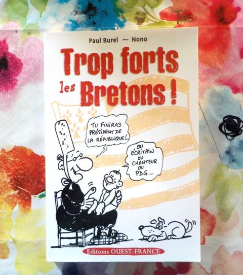 TROP FORTS LES BRETONS ! par Paul BUREL et NONO Ed. Ouest-Fr 3 Bubry (56)