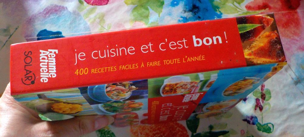 JE CUISINE ET C'EST BON ! 400 recettes faciles &agrave; faire toute Livres et BD