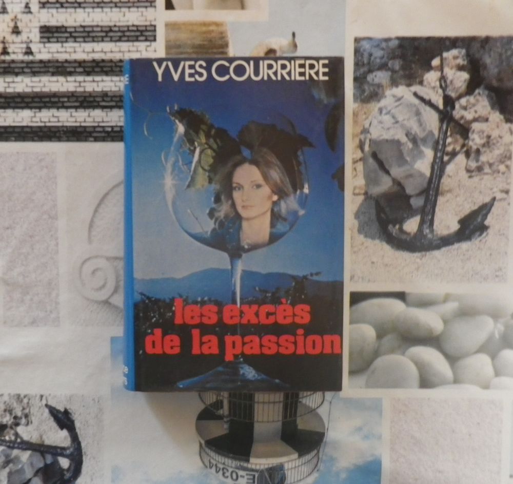 LES EXCES DE LA PASSION de Yves COURRIERE Ed. France Loisirs Livres et BD