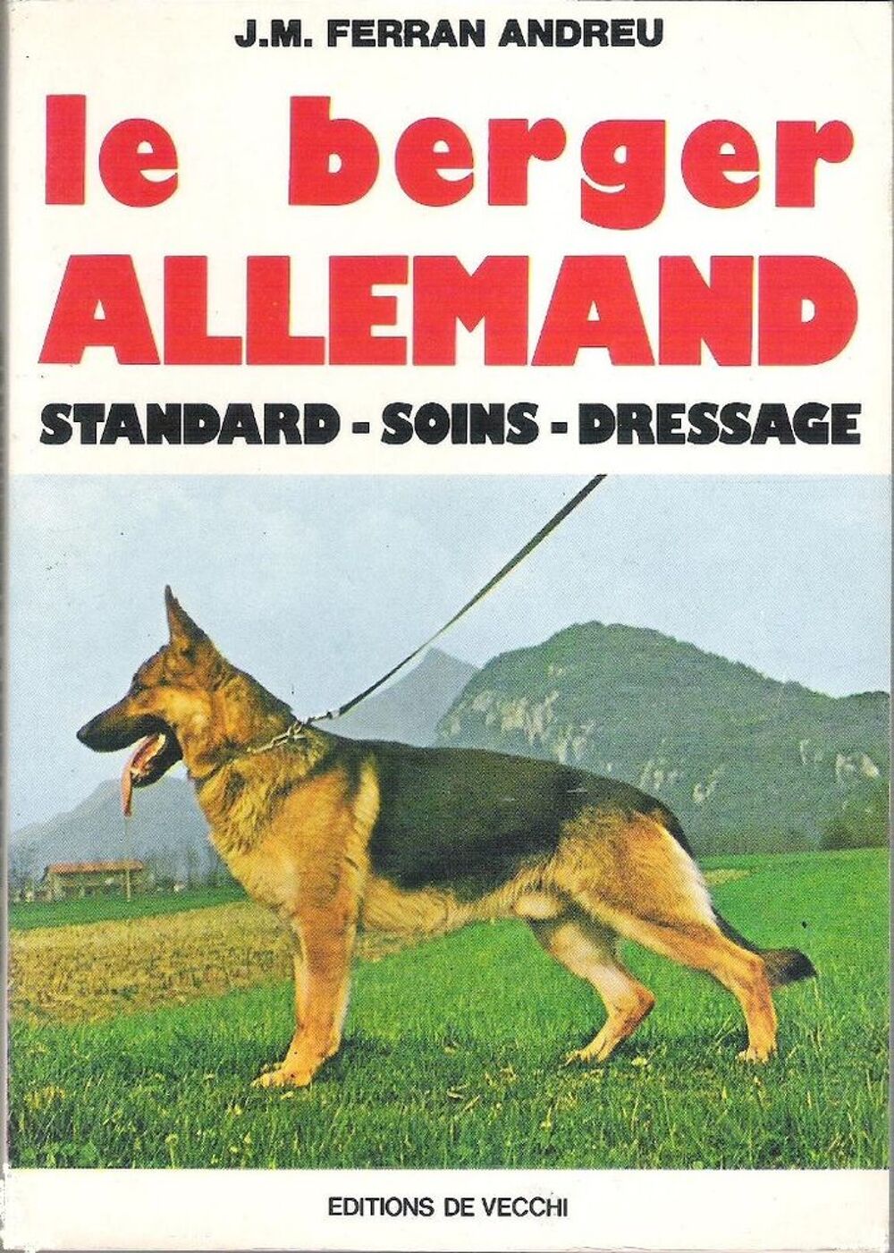 Le berger allemand, standard, soins, dressage (Ferran Andreu Livres et BD