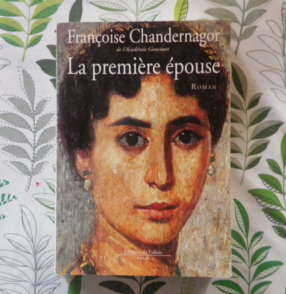 LA PREMIERE EPOUSE de Fran&ccedil;oise CHANDERNAGOR Ed. de Fallois Livres et BD