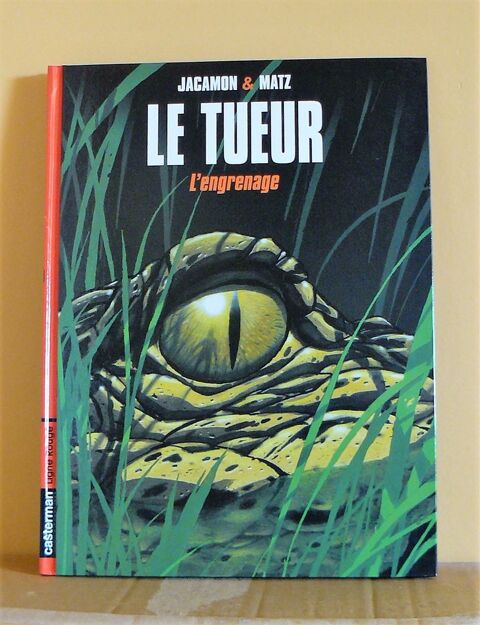 Le tueur : L'engrenage - Jacamon et Matz - Casterman 8 Argenteuil (95)