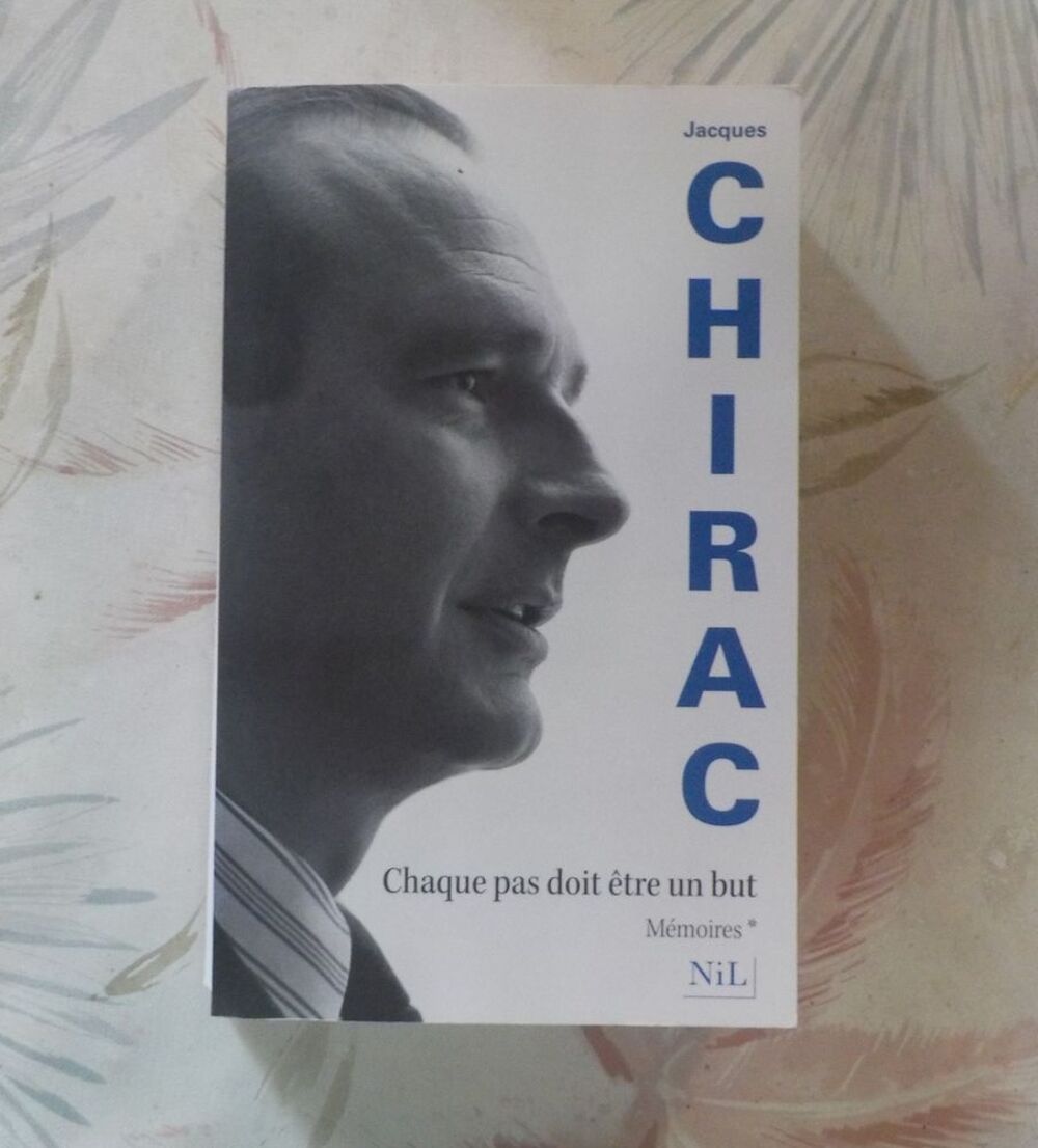 CHAQUE PAS DOIT ETRE UN BUT M&eacute;moires Jacques CHIRAC Livres et BD