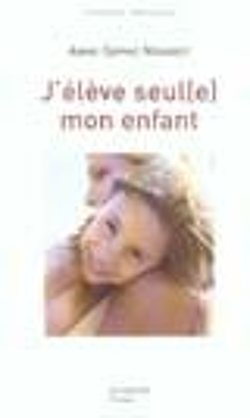 J'eleve seul(e) mon enfant Livres et BD