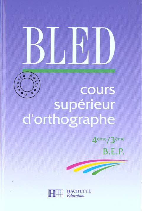 Livre BLED Cours d'orthographe 4e 3e 5 Villers-lès-Nancy (54)