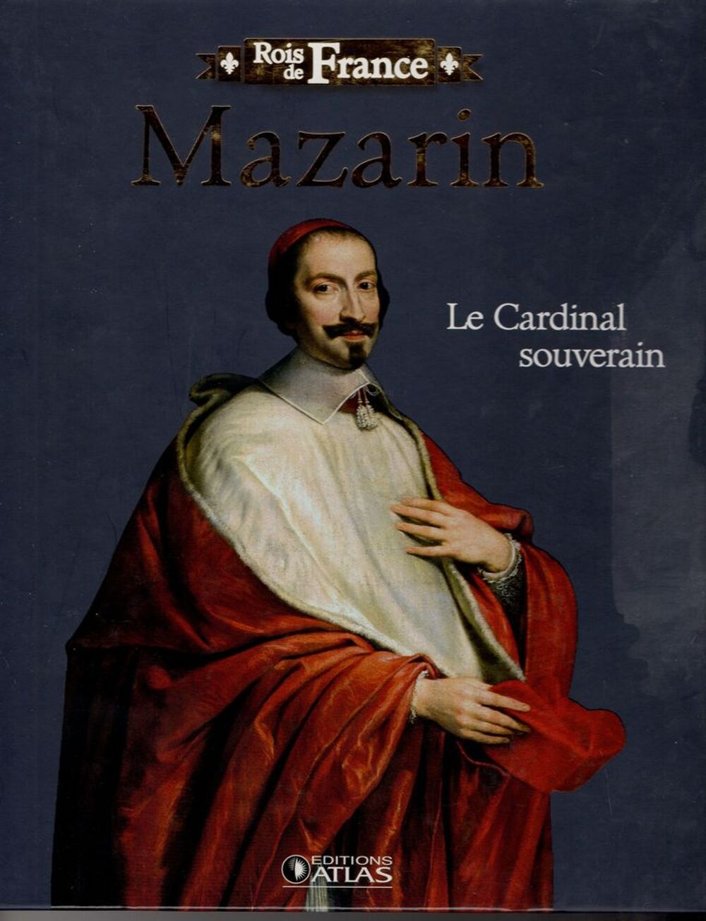 Rois de France - Mazarin: Le cardinal souverain Livres et BD