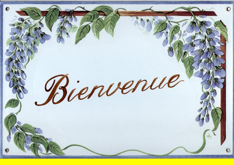 Plaque totem émaillée 20X30 C.FEY BIENVENUE Décor Glycines 60 Bourseul (22)