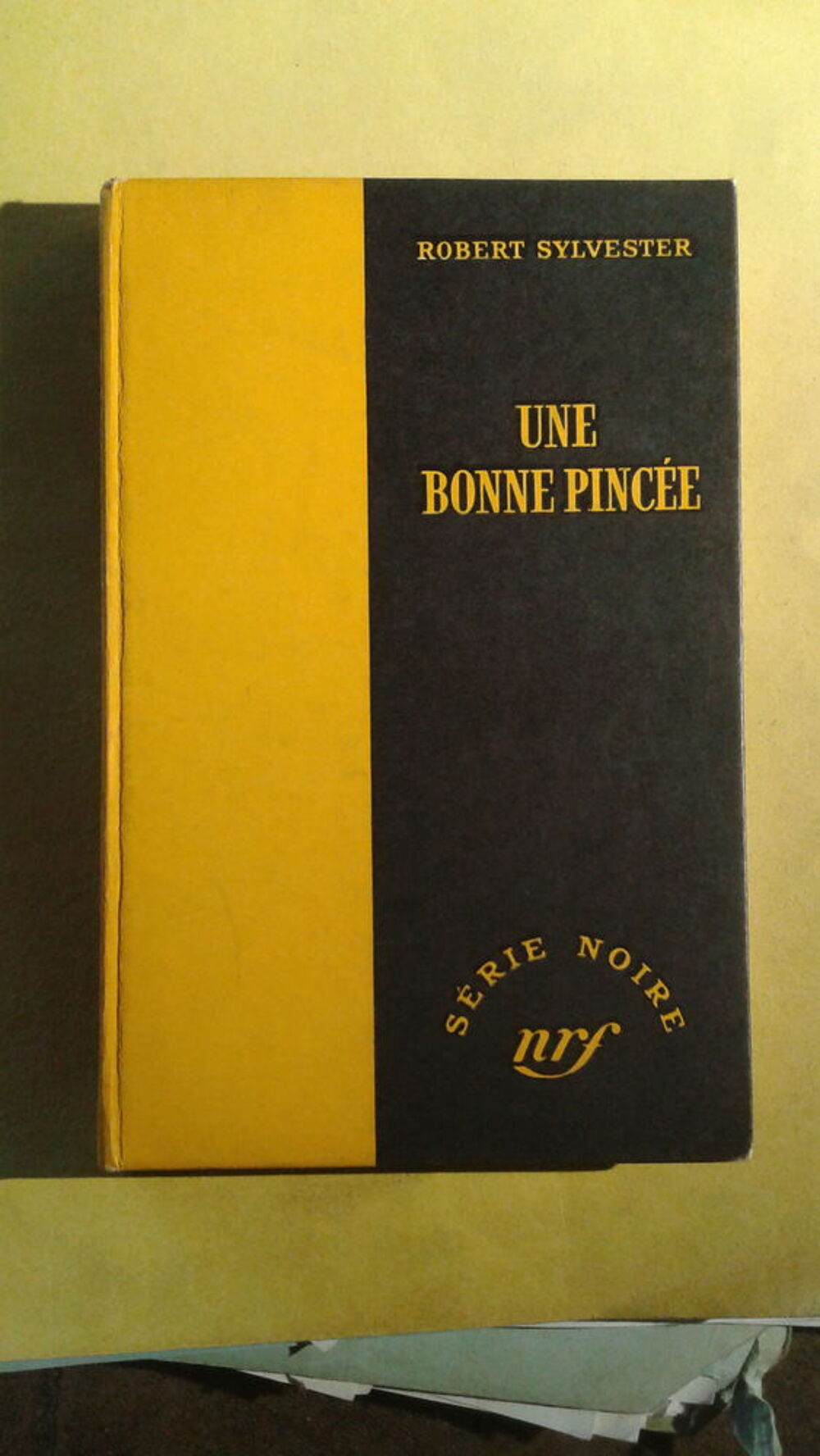 S&eacute;rie noire n&deg;252 Une bonne pinc&eacute;e Robert Sylvester Livres et BD