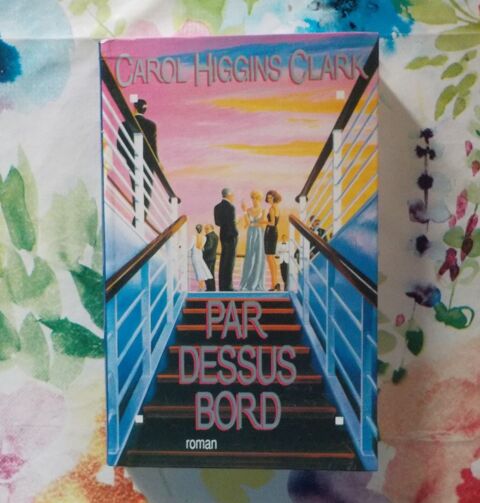 PAR DESSUS BORD de Carol HIGGINS CLARK Ed. Albin Michel 2 Bubry (56)