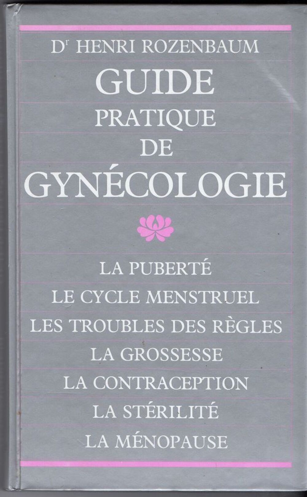Guide pratique de Gyn&eacute;cologie - Dr Henri Rozenbaum Livres et BD