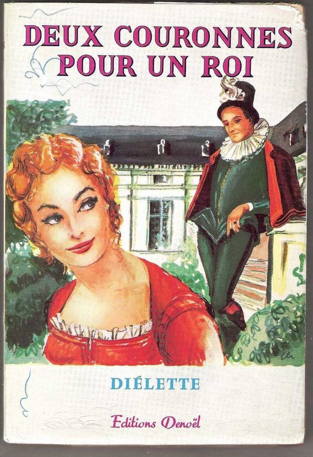 DEUX COURONNES POUR UN ROI de DIELETTE - edition DENOEL 1959 Livres et BD