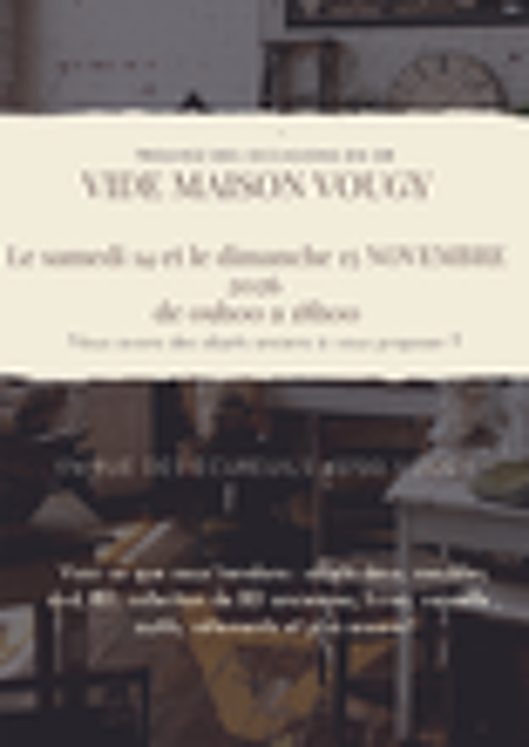 ? VIDE-MAISON &Agrave; VOUGY (42) ? 14 &amp; 15 NOVEMBRE 2026 Vide grenier, marché aux puces, braderie