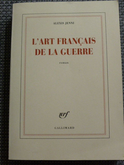L'art fran�ais de la guerre Alexis JENNI 5 Rueil-Malmaison (92)