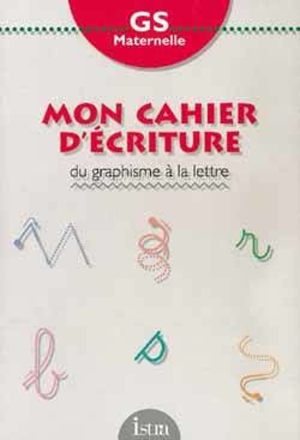 MON CAHIER D'ECRITURE - Grande Section MATERNELLE Livres et BD