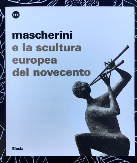 Mascherini e la scultura europea del Novecento,Livre Neuf  11 L'Isle-Jourdain (32)