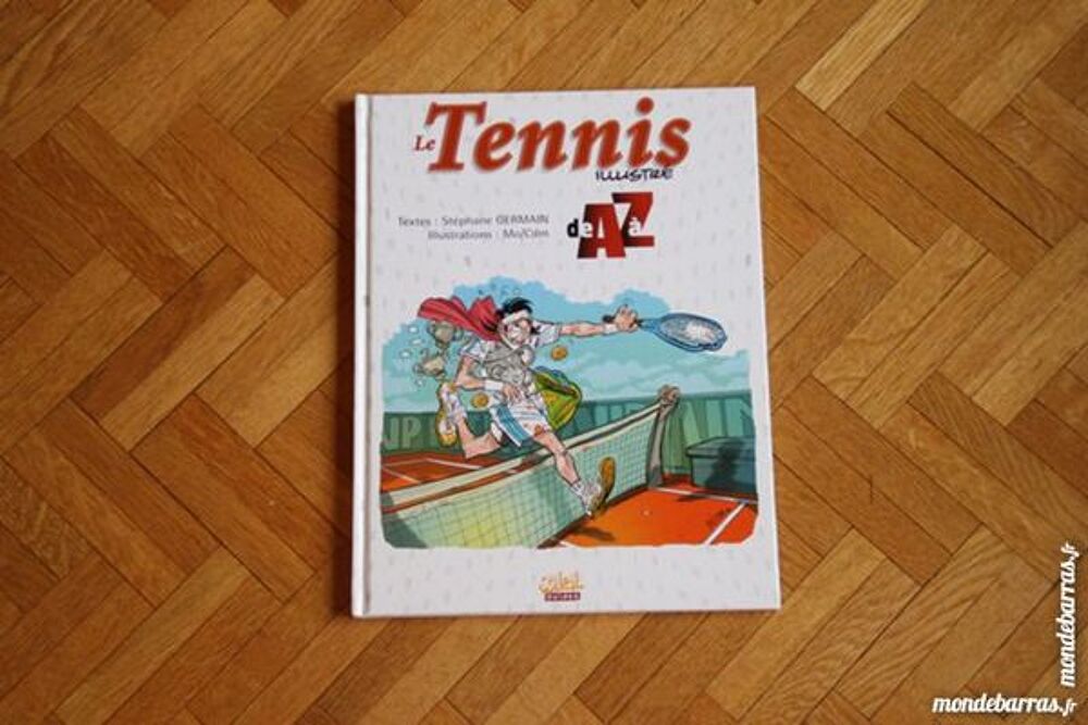 Le Tennis illustr&eacute; de A &agrave; Z (4) Livres et BD