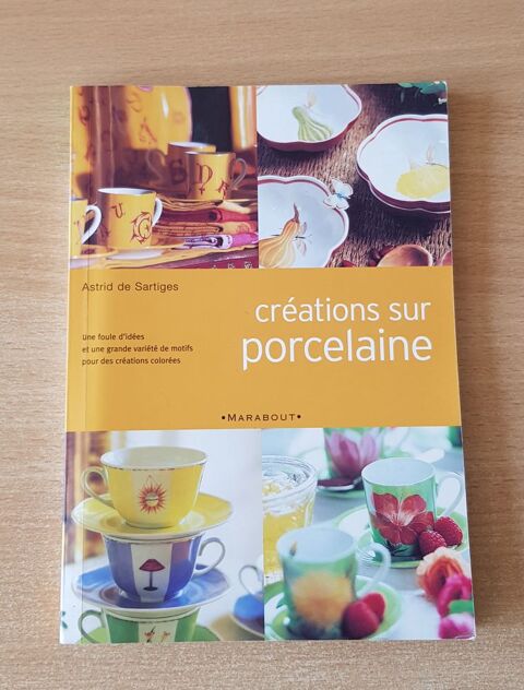 livre Cr�ations Sur Porcelaine - Astrid De Sartiges
2 Carnon Plage (34)