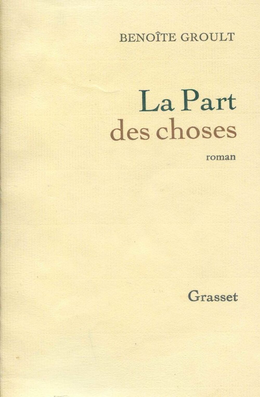 LA PART DES CHOSES - Beno&icirc;te Groult, Livres et BD