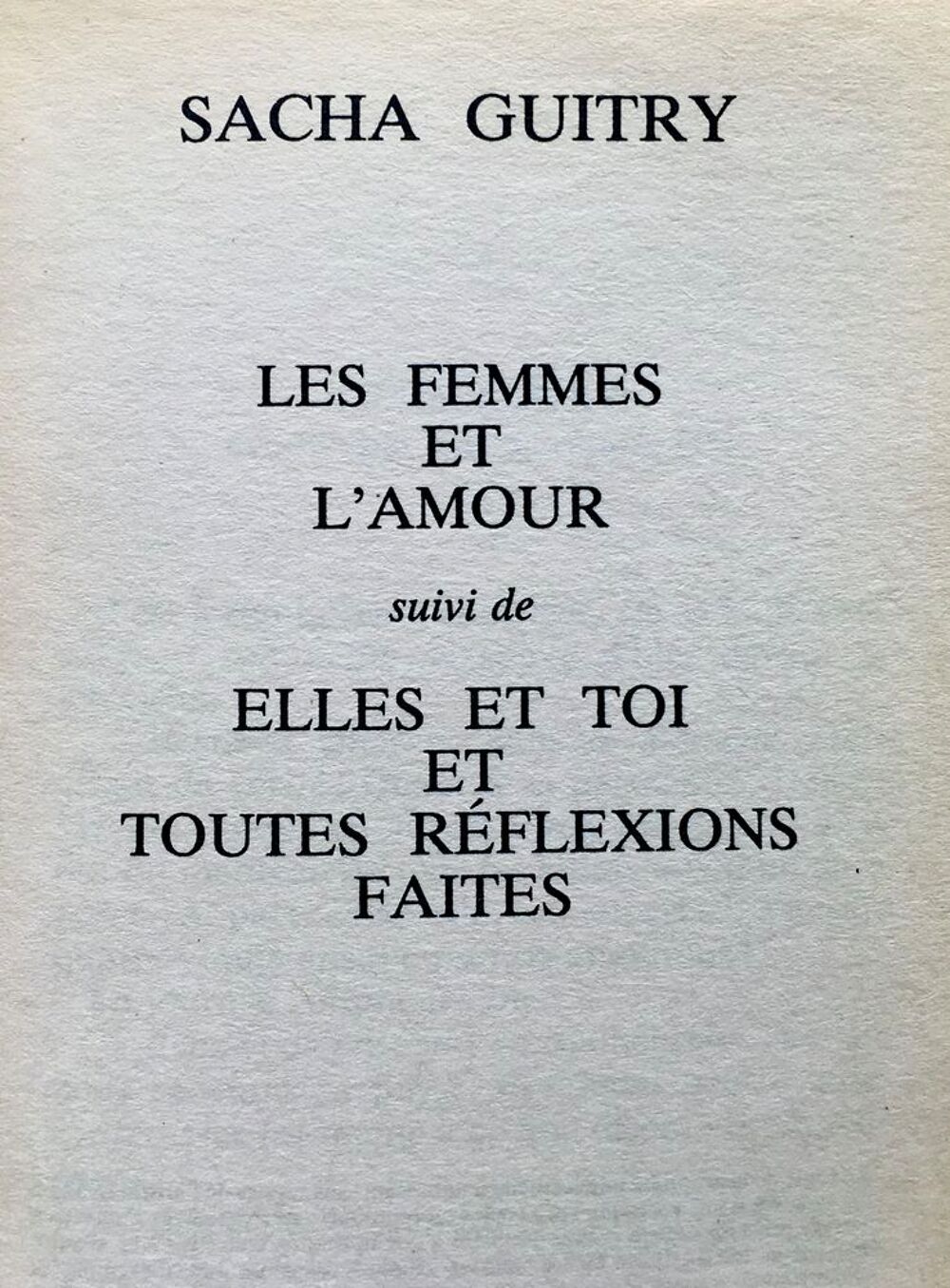 Sacha Guitry; 2 livres: Deux couverts /Les femmes et l'amour Livres et BD