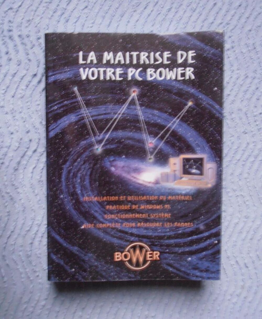 La maitrise de votre PC Bower NEUF
Livres et BD