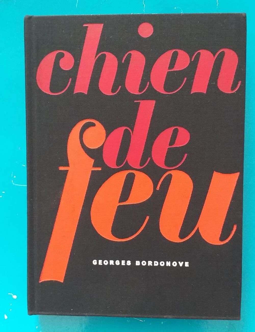 Georges BORDONOVE : chien de feu (r&eacute;sum&eacute; dans descriptif) Livres et BD