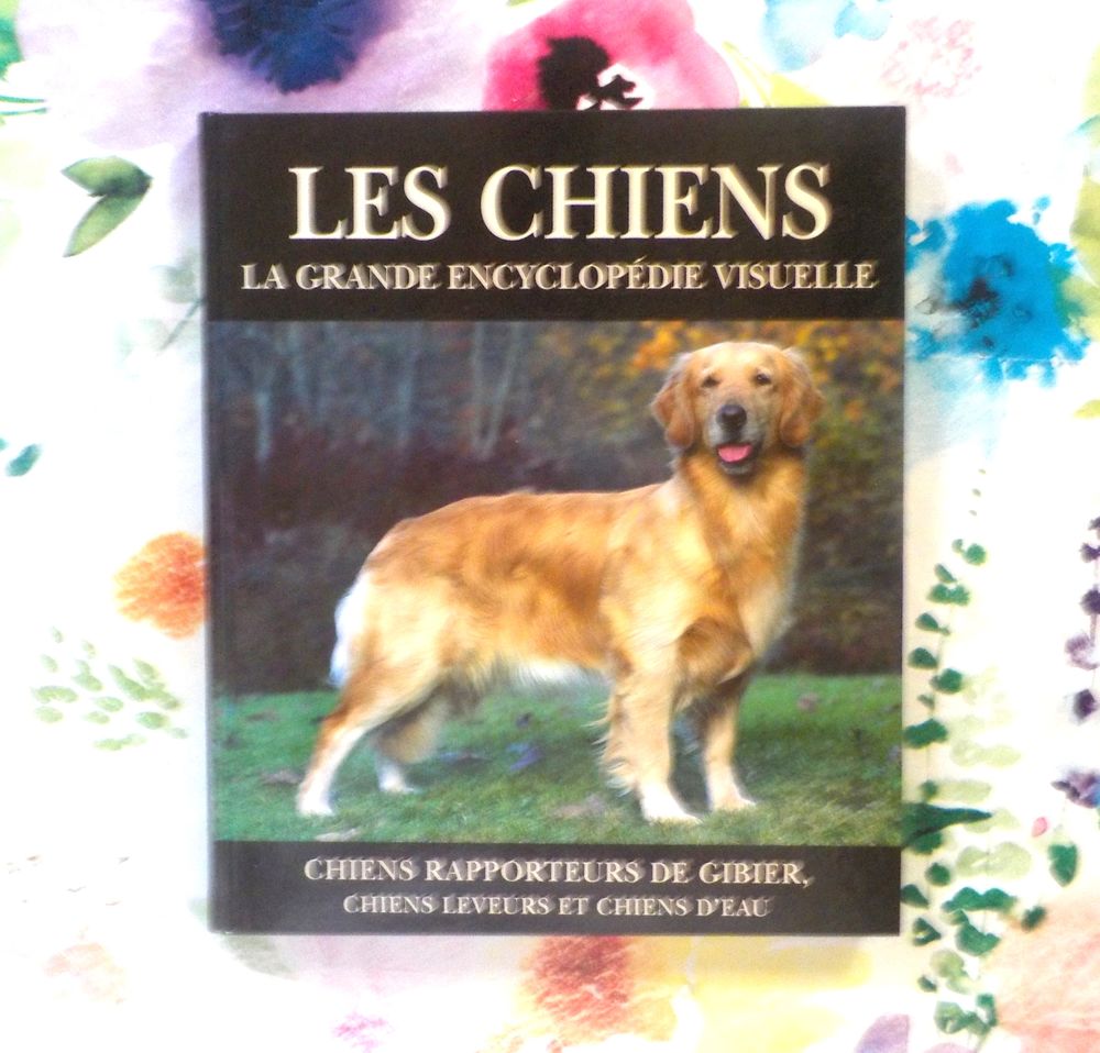 CHIENS RAPPORTEURS DE GIBIER, CHIENS LEVEURS ET CHIENS D'EAU Livres et BD