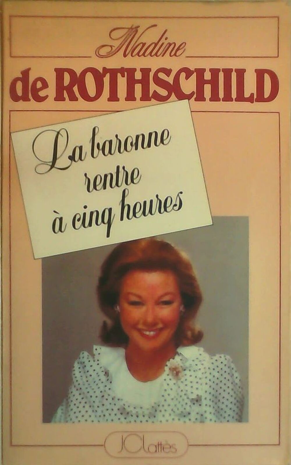 &quot;La baronne rentre &agrave; cinq heures&quot; de Nadine De Rothschild Livres et BD